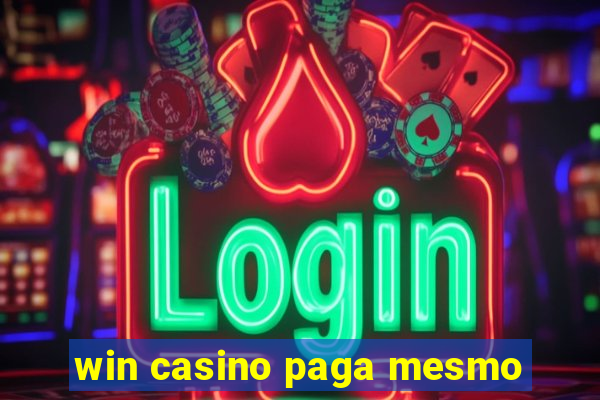 win casino paga mesmo