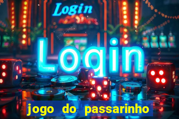 jogo do passarinho que ganha dinheiro