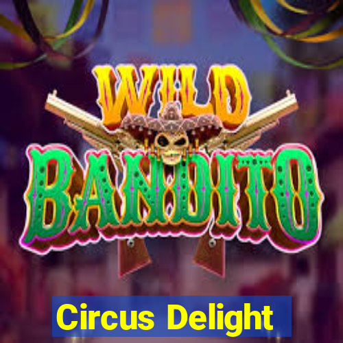 Circus Delight