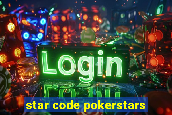 star code pokerstars