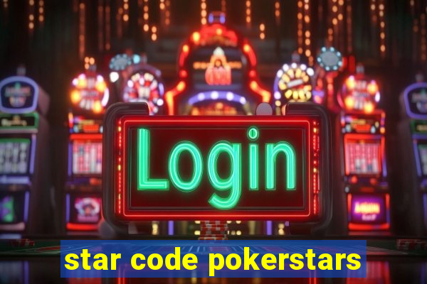 star code pokerstars