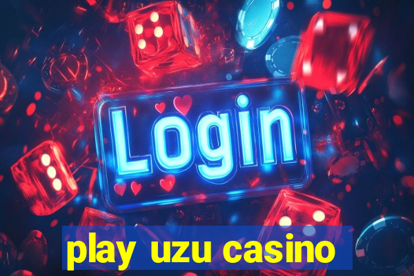 play uzu casino