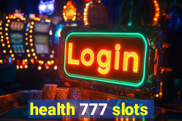 health 777 slots