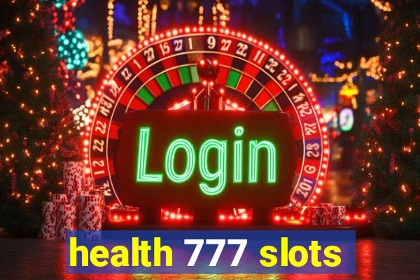 health 777 slots