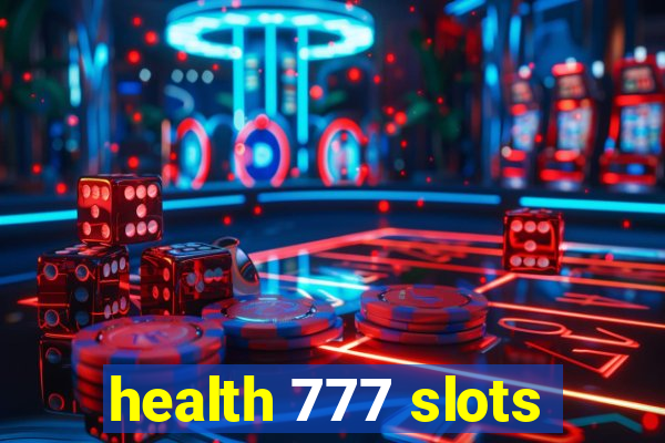 health 777 slots