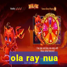 ola ray nua