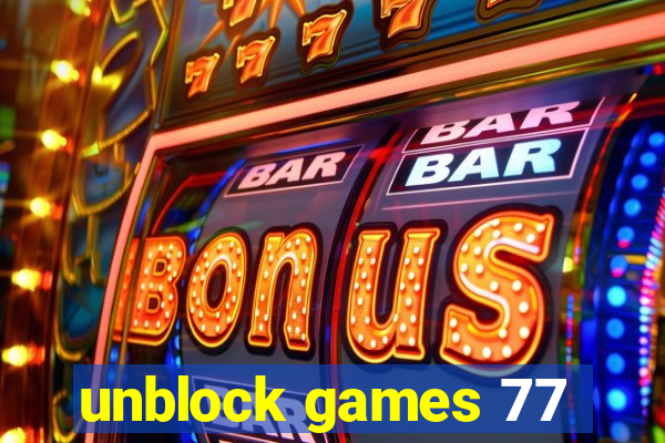 unblock games 77