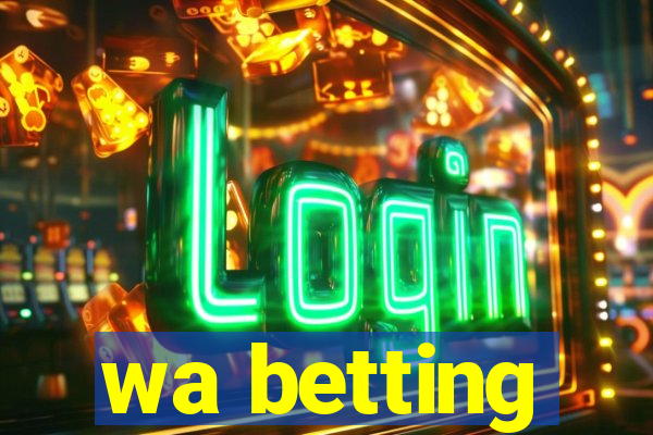 wa betting