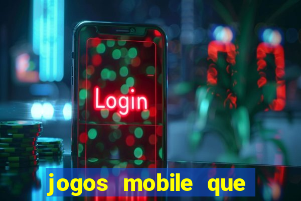 jogos mobile que d?o dinheiro