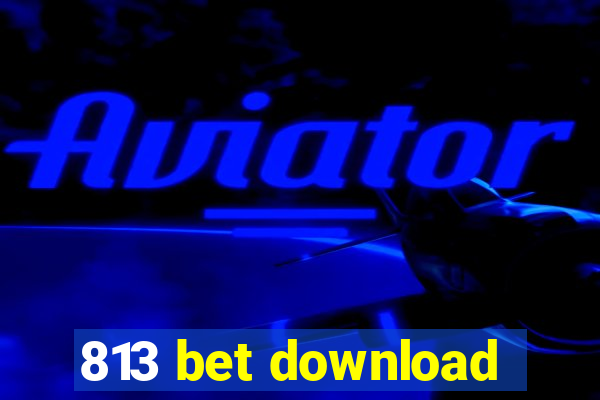 813 bet download