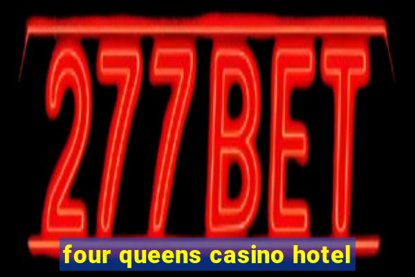 four queens casino hotel