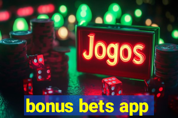 bonus bets app