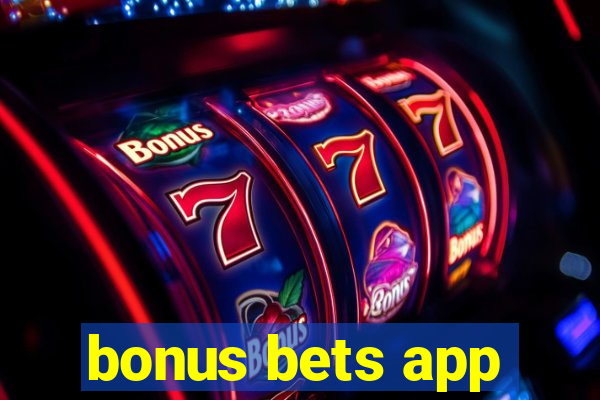 bonus bets app