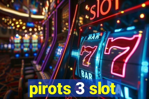 pirots 3 slot