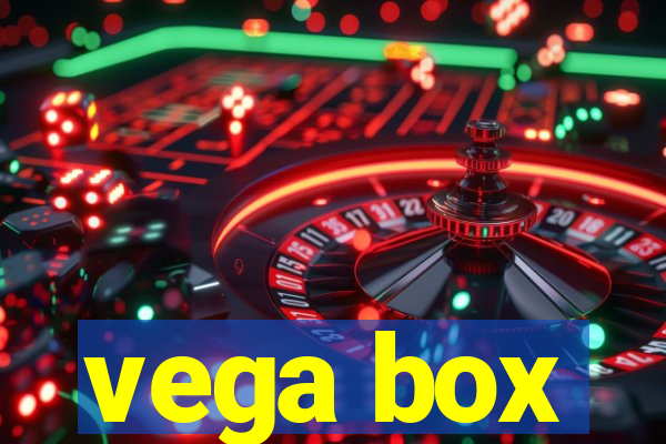 vega box