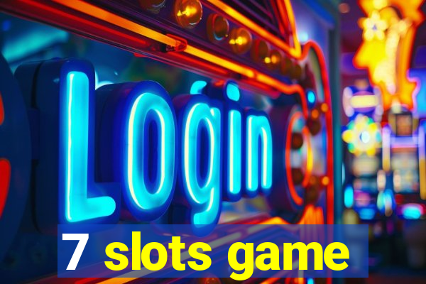 7 slots game