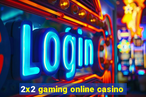 2x2 gaming online casino