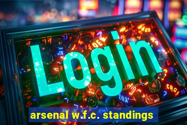 arsenal w.f.c. standings