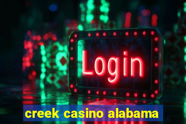 creek casino alabama