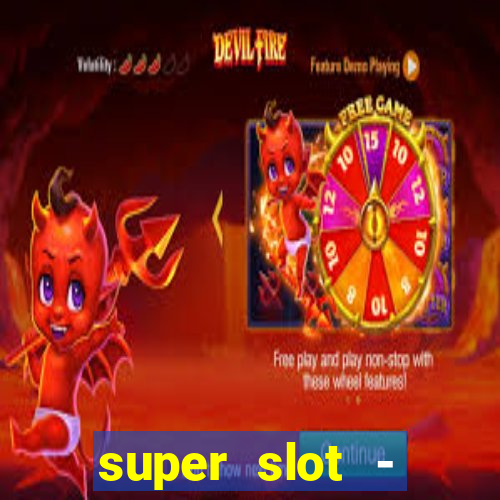 super slot - casino games