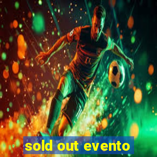 sold out evento