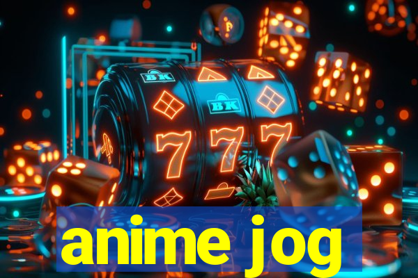 anime jog