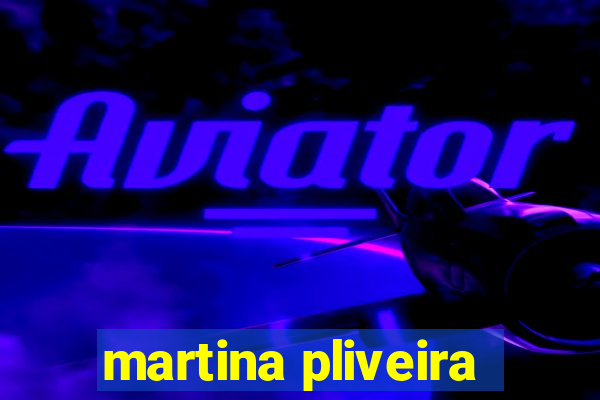 martina pliveira