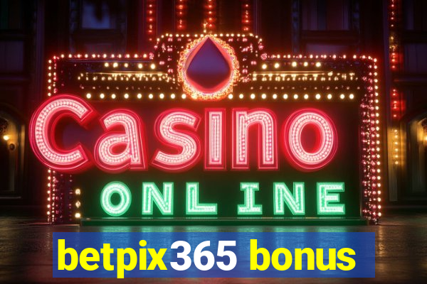 betpix365 bonus