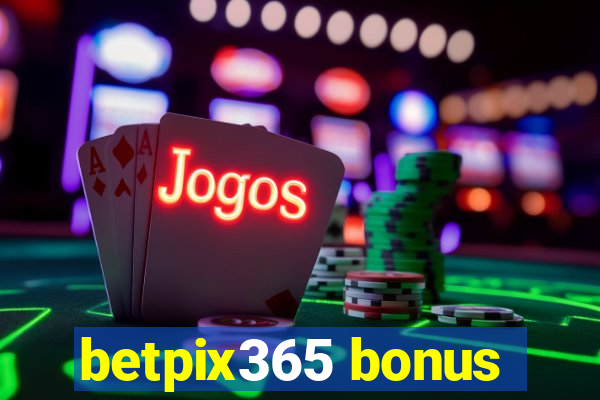 betpix365 bonus