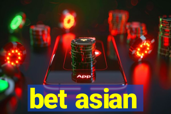 bet asian