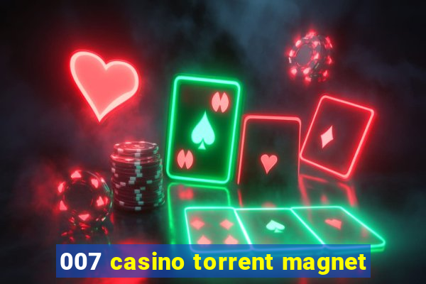 007 casino torrent magnet