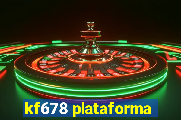 kf678 plataforma