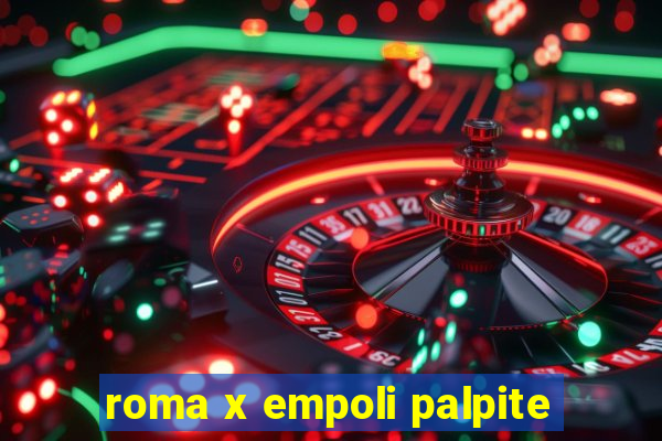 roma x empoli palpite