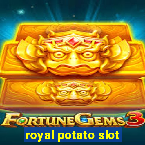 royal potato slot