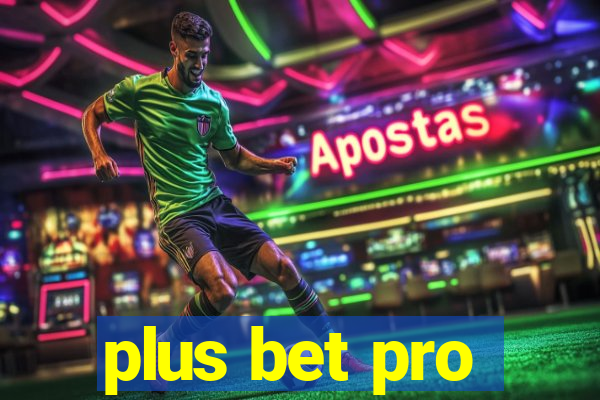 plus bet pro