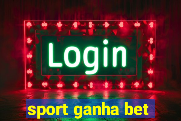 sport ganha bet