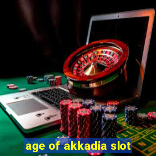 age of akkadia slot