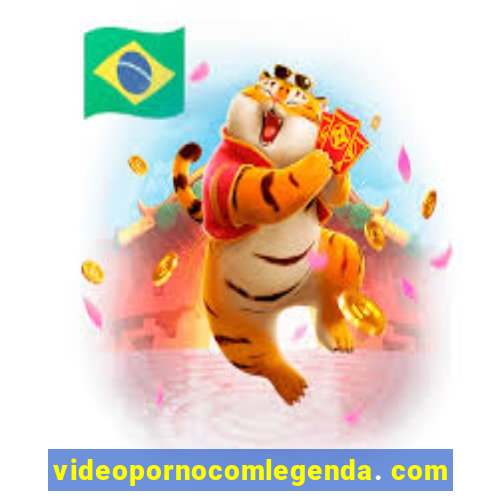 videopornocomlegenda. com