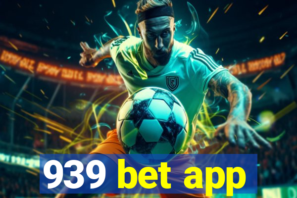 939 bet app