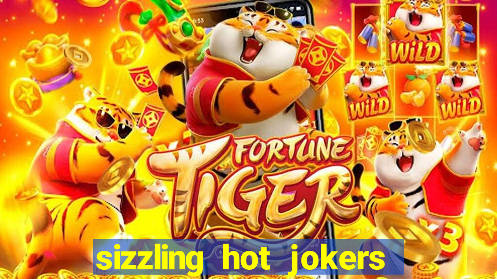 sizzling hot jokers daily jackpot slot