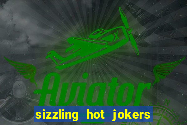 sizzling hot jokers daily jackpot slot