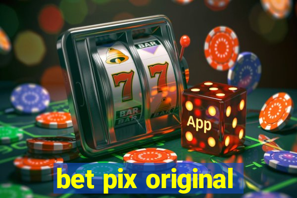 bet pix original