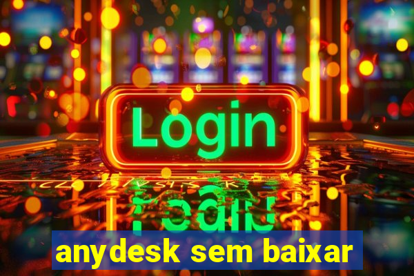 anydesk sem baixar