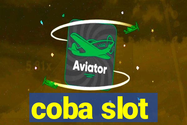 coba slot