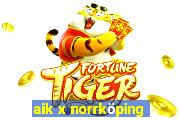 aik x norrköping