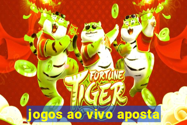 jogos ao vivo aposta