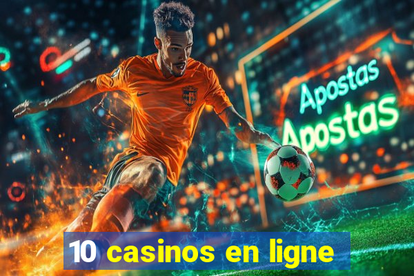 10 casinos en ligne