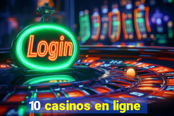 10 casinos en ligne