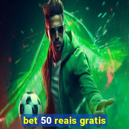 bet 50 reais gratis