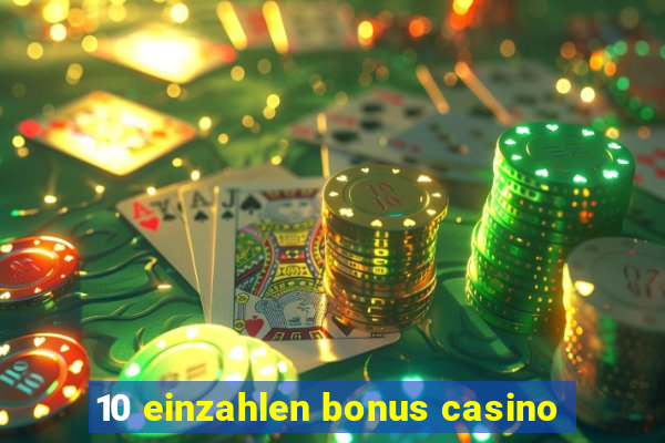 10 einzahlen bonus casino